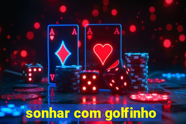 sonhar com golfinho